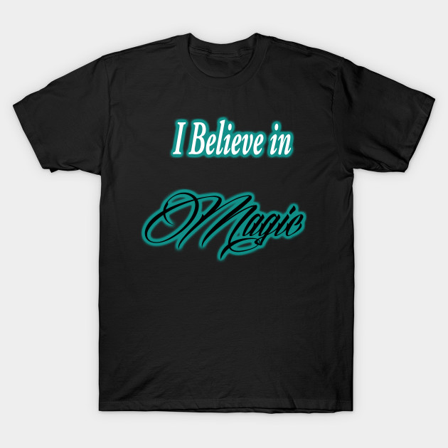 I believe in Magic